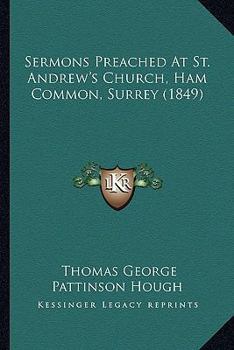 Paperback Sermons Preached At St. Andrew's Church, Ham Common, Surrey (1849) Book