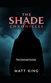 Paperback The Shade Chronicles: The Damned Hunter Book