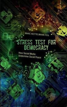 Paperback Stress Test for Democracy: How Social Media Undermine Social Peace Book