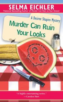 Murder Can Ruin Your Looks - Book #2 of the Desiree Shapiro Mystery