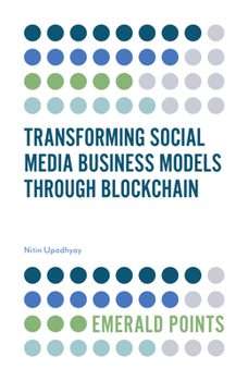 Paperback Transforming Social Media Business Models Through Blockchain Book