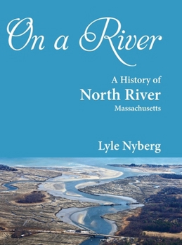 Hardcover On a River: A History of North River, Massachusetts Book