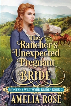 The Rancher's Unexpected Pregnant Bride - Book #2 of the Montana Westward Brides