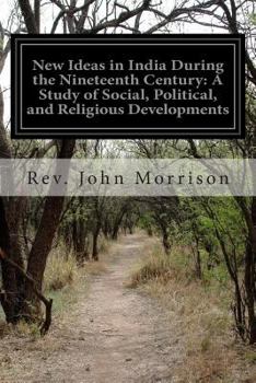 Paperback New Ideas in India During the Nineteenth Century: A Study of Social, Political, and Religious Developments Book