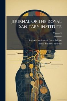 Paperback Journal Of The Royal Sanitary Institute; Volume 3 Book