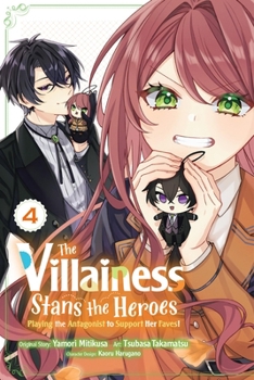 Paperback The Villainess Stans the Heroes: Playing the Antagonist to Support Her Faves!, Vol. 4: Volume 4 Book