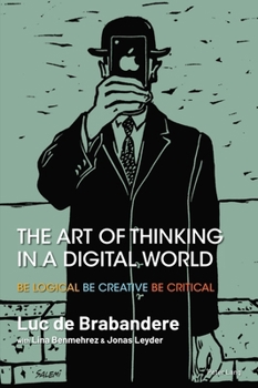 Paperback The Art of Thinking in a Digital World: Be Logical - Be Creative - Be Critical Book