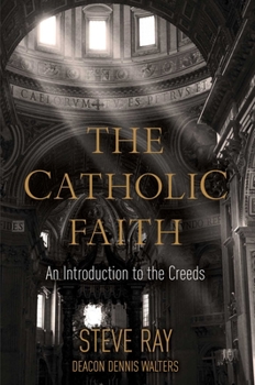 Hardcover The Catholic Faith: An Introduction to the Creeds Book