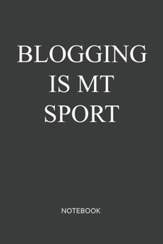 Blogging Is My Sport Notebook: Blank Lined Journal / Notebook 6x9 120-Page - Medium lined