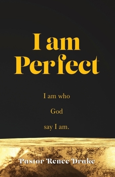 Paperback I Am Perfect: I am who God say I am. Book