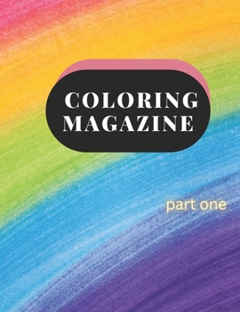 Paperback coloring magazine . part 01: coloring book part 01 64 page 8.5×11 in Book