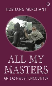 Paperback All My Masters: An East-West Encounter Book