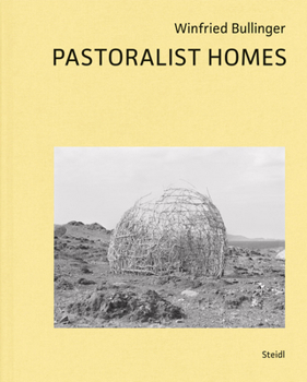 Hardcover Winfried Bullinger: Pastoralist Homes Book