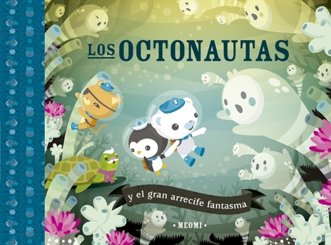 Hardcover Octonautas Y El Gran Arrecife Fantasma, Los [Spanish] Book