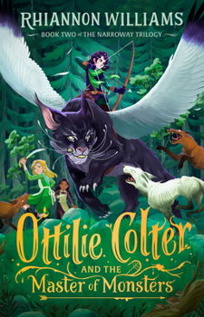 Ottilie Colter and the Master of Monsters - Book #2 of the Narroway Trilogy