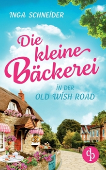 Paperback Die kleine Bäckerei in der Old Wish Road [German] Book