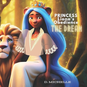 Princess Liona's Obedience: The Dream ("Princess Liona: Lessons of Faith, Honesty, and Obedience)