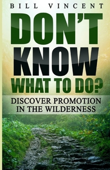 Don't Know What to Do? (Pocket Size): Discover Promotion in the Wilderness