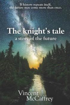 Paperback The knight's tale, a story of the future Book