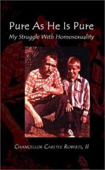 Paperback Pure as He Is Pure: My Struggle with Homosexuality Book