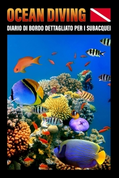 Ocean Diving Diario di bordo dettagliato per i subacquei: A5 109 Pagine | Protocollo immersioni | Dive Log | Logbook for Scuba Diving | Italiano | ... | Immersione subacquea (Italian Edition)