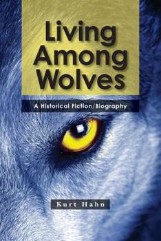 Paperback Living Among Wolves: When the will to survive is pushed to the limit Book