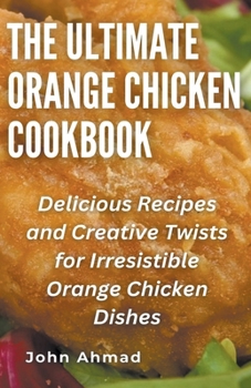 Paperback The Ultimate Orange Chicken Cookbook Book