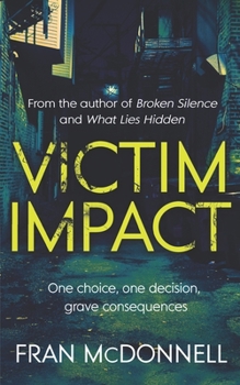 Paperback Victim Impact: One Choice, One Decision, Grave Consequences Book