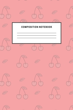 Composition Notebook: Cute Cherries Pink Purpe Notebook For Kids School Teens Soft Cover For School Creative Writing
