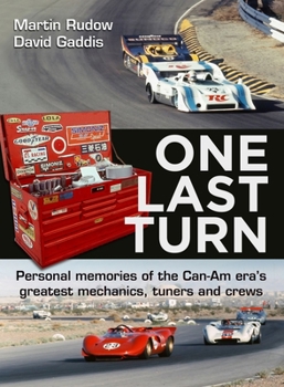 Hardcover One Last Turn: Personal Memories of the Can-Am Era's Greatest Mechanics, Tuners and Crews Book