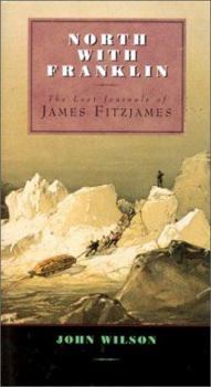 Hardcover North with Franklin: The Lost Journals of James Fitzjames Book
