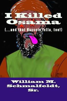 Paperback I Killed Osama: (...and that Hussein fella, too!) Book