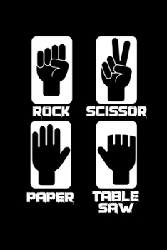 Notebook: Rock Paper Scissors Saw Craftsman Gift 120 Pages, 6X9 Inches, Blank
