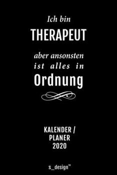 Kalender 2020 für Therapeuten / Therapeut / Therapeutin: Wochenplaner / Tagebuch / Journal für das ganze Jahr: Platz für Notizen, Planung / Planungen ... Erinnerungen und Sprüche (German Edition)