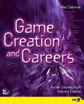 Paperback Game Creation and Careers: Insider Secrets from Industry Experts Book