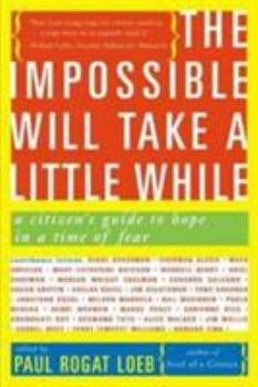 Paperback The Impossible Will Take a Little While: A Citizen's Guide to Hope in a Time of Fear Book