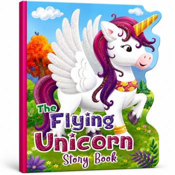 The Flying Unicorn Story Board Book