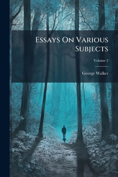 Paperback Essays On Various Subjects: To Which Is Prefixed A Life Of The Author; Volume 2 Book