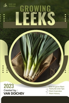 Leeks: Guide and overview