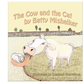 Paperback The Cow and the Cat: A funny poem for all ages about a cow who says "Meouw" instead of "Moo" Book