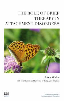 Paperback The Role of Brief Therapy in Attachment Disorders Book