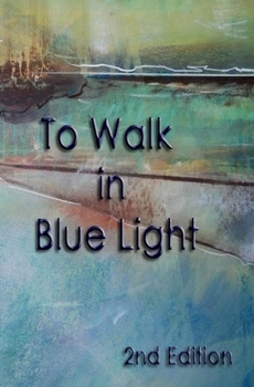 Paperback To Walk in Blue Light (2nd edition) Book