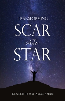 Paperback Transforming Scar into Star Book