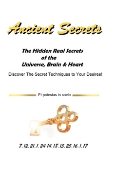 Paperback Ancient Secrets: The Hidden Real Secrets of the Universe, Brain & Heart Book