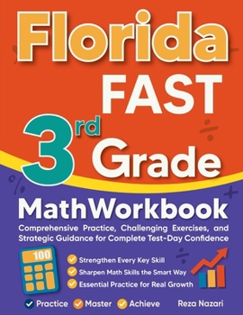 Paperback Florida FAST 3rd Grade Math Workbook: Comprehensive Practice, Challenging Exercises, and Strategic Guidance for Complete Test-Day Confidence Book