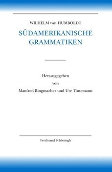 Hardcover Wilhelm Von Humboldt Südamerikanische Grammatiken [German] Book
