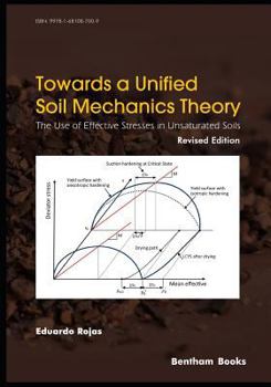 Paperback Towards A Unified Soil Mechanics Theory: The Use of Effective Stresses in Unsaturated Soils, Revised Edition Book