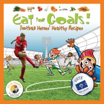 Hardcover Eat for Goals!: Football Heroes' Healthy Recipes Book