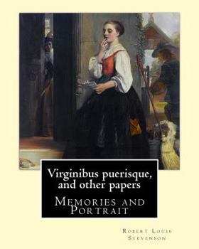 Virginibus Puerisque and Other Papers, Memories and Portraits