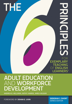 Paperback The 6 Principles for Exemplary Teaching of English Learners: Adult Education and Workforce Development Book